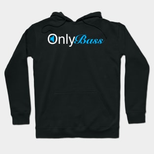 Only Bass Hoodie